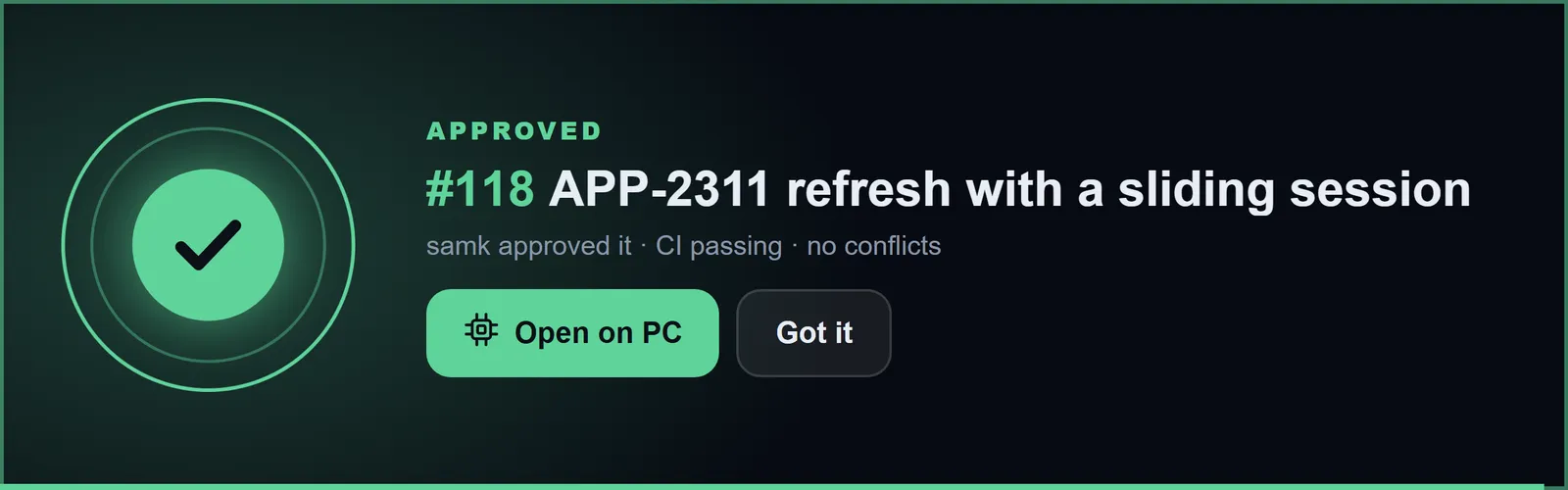 A full-screen banner reading "Approved", with a pull request number and title, who approved it, CI passing and no conflicts, and buttons to open it on the PC or dismiss it